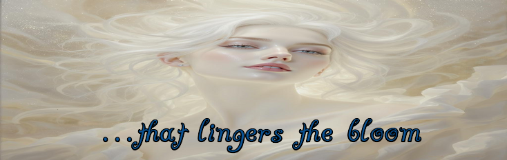 …that lingers the bloom
